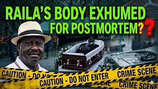 Shocking!Raila Odinga Body Exhumed for Postmortem??? Allegations Link Ruto to Raila’s D£ath Emerge