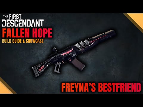 Fallen Hope's Massive Buffs- UPDATED Build Guide - Freyna, Serena, Gley, Hailey-The First Descendant