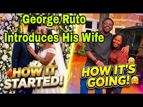 George Ruto Secret Wedding Exposed? Meet George Ruto’s Alleged Wife Days After Secret Wedding 