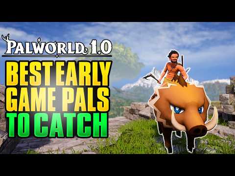 The BEST Early Game Pals YOU NEED to get!  | Palworld 1.0 Guides