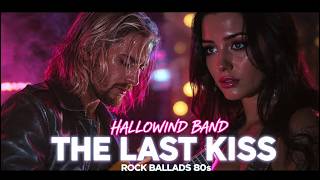 The Last Kiss | Top US UK Hits & Trending Music | Classic Hard Rock Ballads