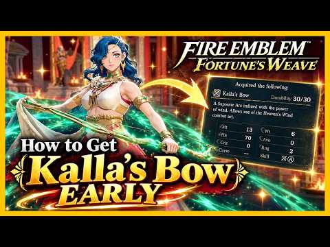 Fire Emblem: Fortune’s Weave — How to Get Kalla’s Bow EARLY!
