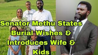 Shocking!Senator Methu Reveals His Burial Wishes -Then Introduces his Hidden Wife & Kids