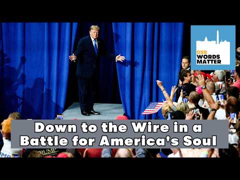 Down to the Wire in a Battle for America's Soul
