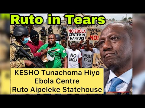 Ruto Under Pressure as Protests in Nanyuki Worsens Kenyans March to Burn the Ebola Quarantine Centre