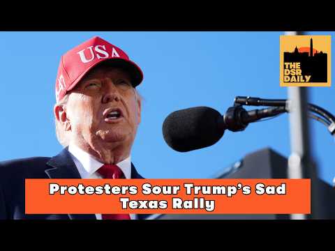 10/8: Protesters Sour Trump’s Sad Texas Rally