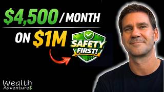 The Safest Way to Turn $1M Into $4,500/Month