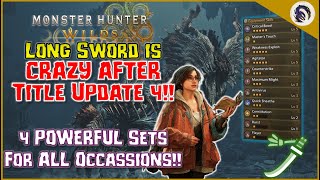 The *BEST* Long Sword Sets After TU4!! [MH Wilds]