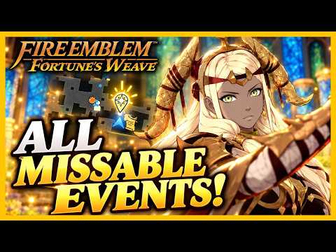 Fire Emblem: Fortune’s Weave — ALL Missable Events Guide!