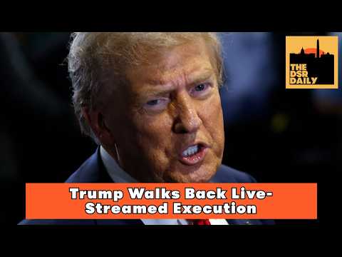Trump Walks Back Live-Streamed Execution