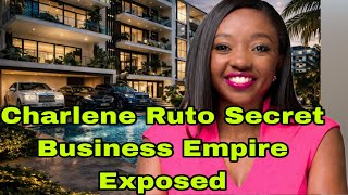 Exposed!Inside Charlene Ruto’s Hidden ksh 900 Million Business Ventures that No one Knows about