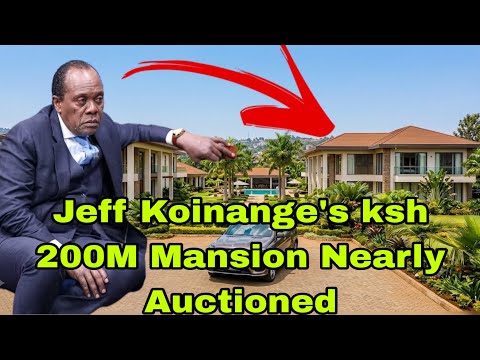 Shocking! Jeff Koinage’s Ksh 200M Mansion in Kitisuru Almost Auctioned Due to this Shocking Reason