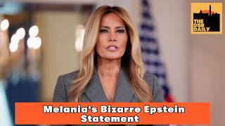 Weekly Wrap Up: Melania Trump's Bizarre Epstein Statement