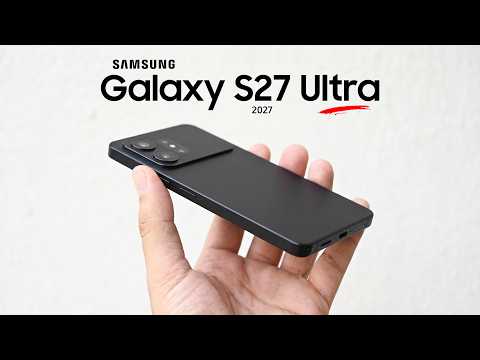 Samsung Galaxy S27 Ultra - Full Release Date, Specs & Price