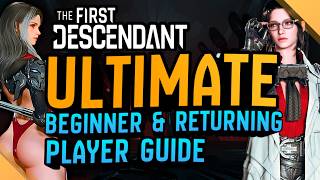 Complete Beginner, New & Returning Player Guide - 2026 RELEVANT Changes - The First Descendant