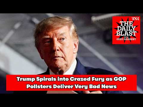 The Daily Blast: Trump Spirals into Crazed Fury as GOP Pollsters Deliver Very Bad News