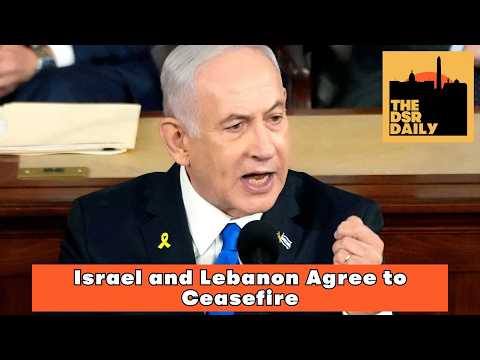 DSR Weekly Wrap-up: Israel and Lebanon Agree to Ceasefire