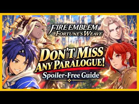 Fire Emblem: Fortune’s Weave - DON’T MISS These Paralogues! Complete Spoiler-Free Guide