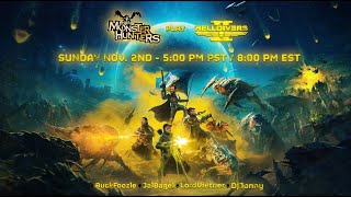 Monster Hunters Play HELLDIVERS 2!! With BuckFoozle, JalBagel, & DJ Jonny!