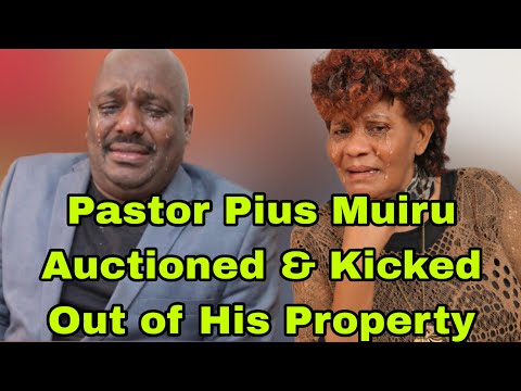 Shocking!Pastor Pius Muiru Auctioned & Kicked Out of His ksh960 Million Property After this Happened