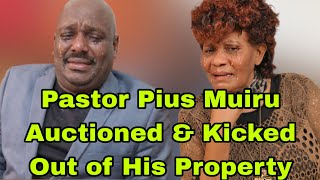 Shocking!Pastor Pius Muiru Auctioned & Kicked Out of His ksh960 Million Property After this Happened