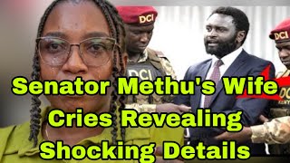 Exposed!Senator Methu’s Wife  in Tears Revealing what happened after Husband’s Alleged arrest